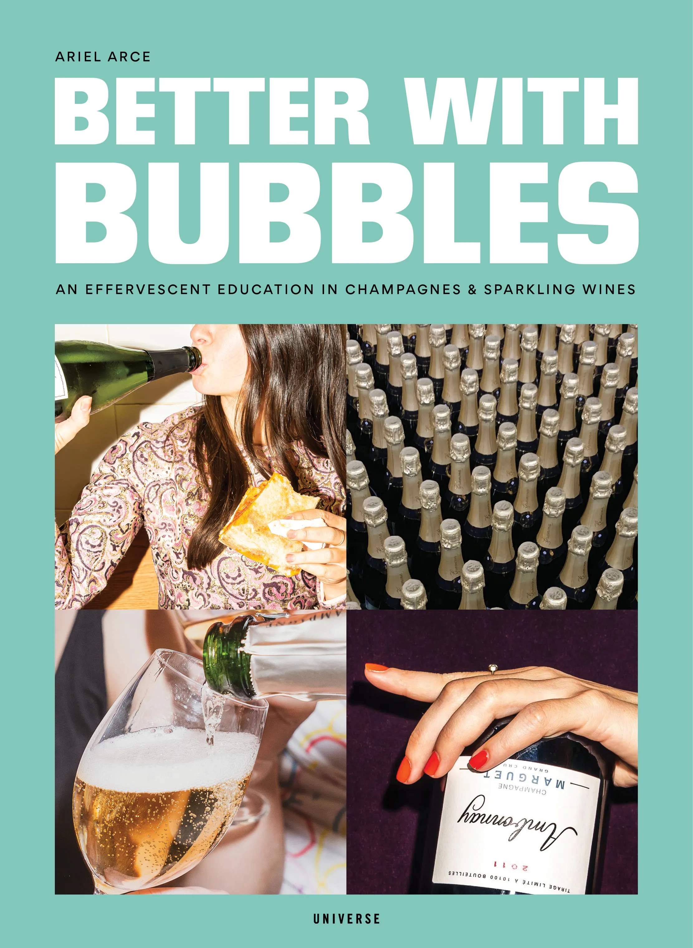 Better with Bubbles: Traveling the World through Champagne and Sparkling Wine - Af Ariel Arce