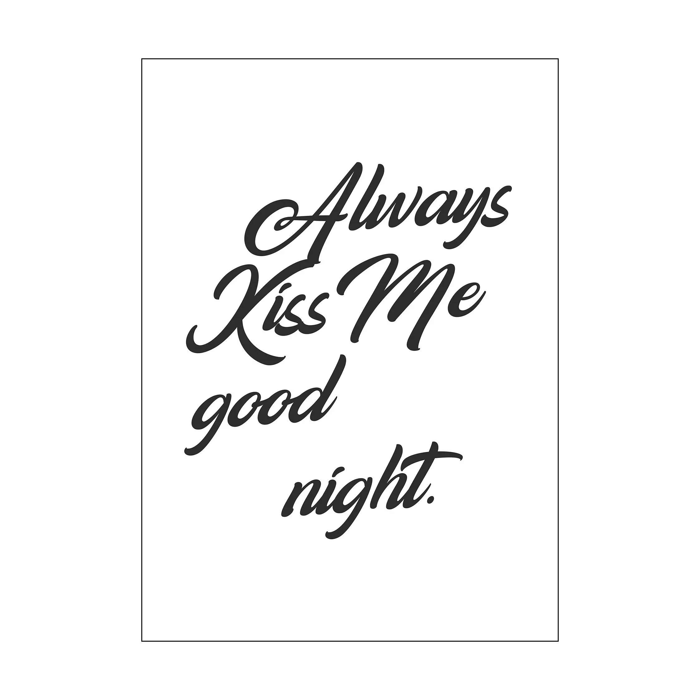 Plakat Always Kiss Goodnight, sort/hvid, large