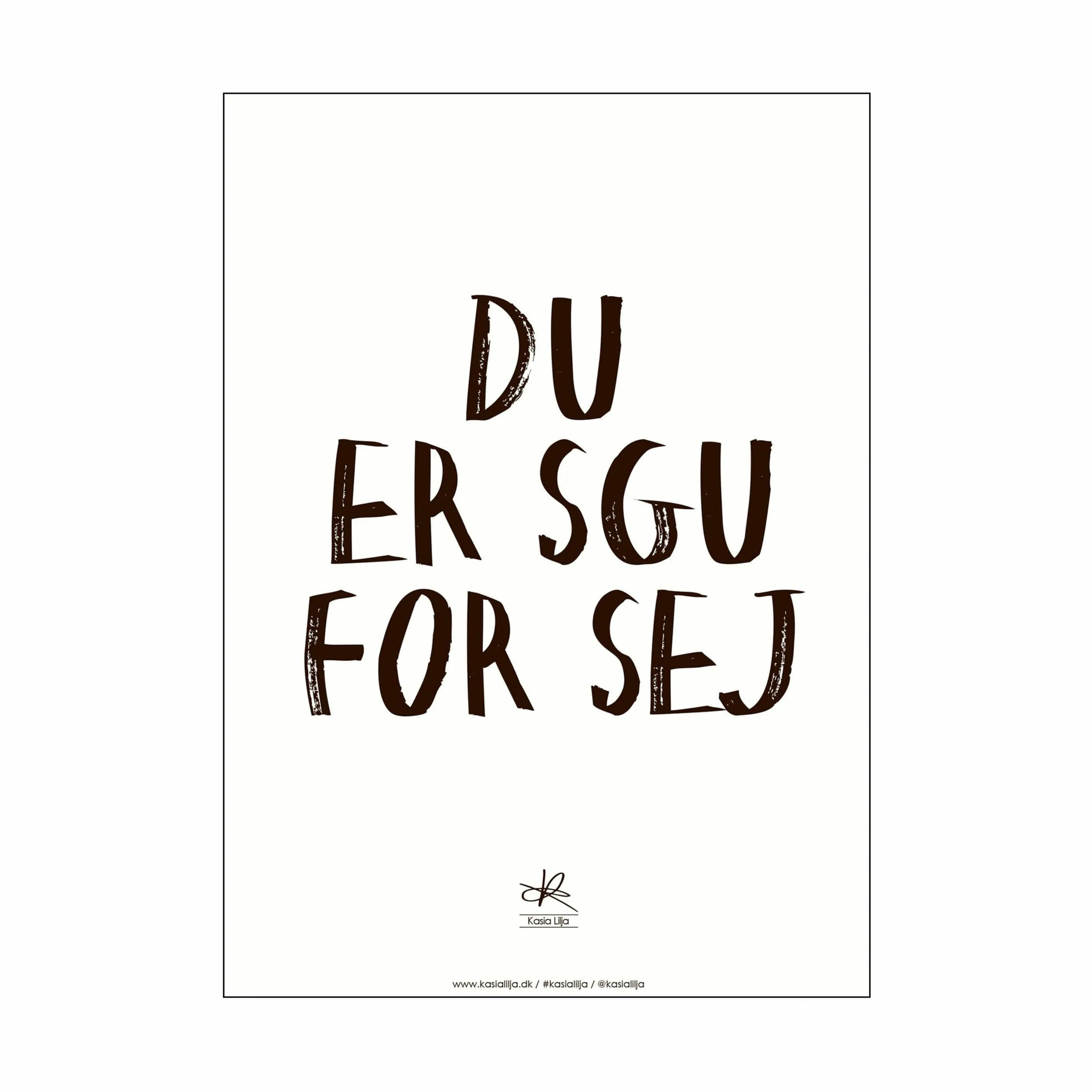 Poster&Frame Plakater Plakat - Du er sgu sej i hvid/sort3, B15 x L21 cm, 1