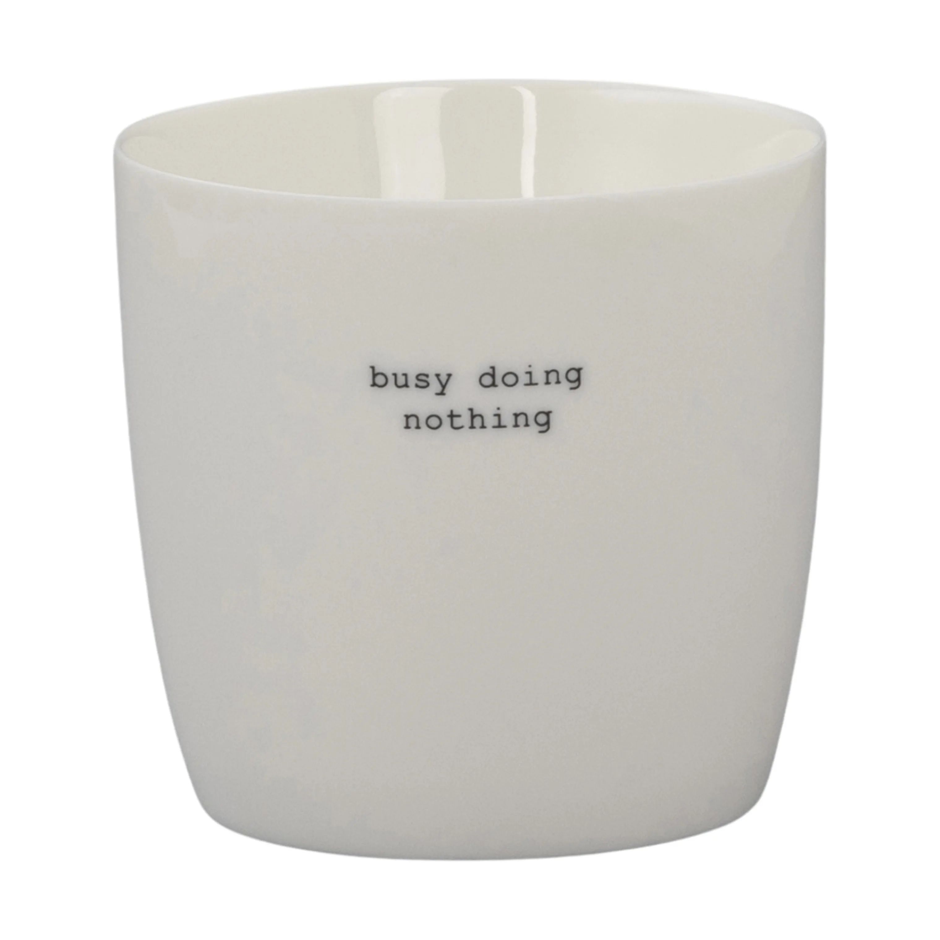Sögne
 Krus og kopper uden hank Sögne mugs Krus - Busy Doing Nothing i Busy Doing Nothing, 1